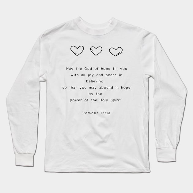 May the God of hope fill you Romans 15:13 Catholic Long Sleeve T-Shirt by HevenlyPrints